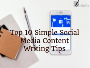Top 10 Simple Social Media Content Writing Tips